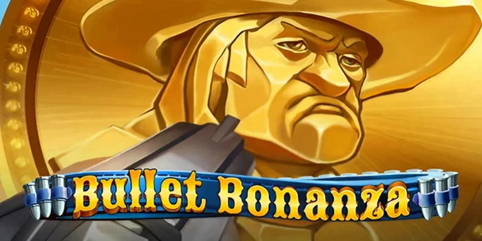 Panduan Memahami Pola Permainan Slot Bullet Bonanza